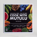 Cook with Mutulu® (Physical Cook Book)